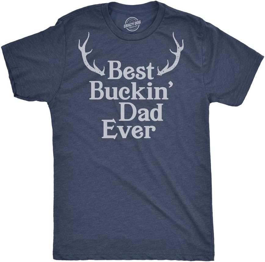 Crazy Dog Mens T Shirt Best Buckin Dad Ever for Amazing Dad Funny Fathers Day Tees