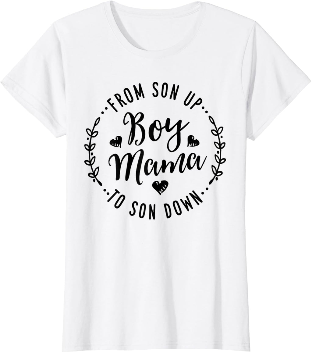 Boy Mama From Son Up To Sun Down Mother's Day Funny Mom Mother Shirt