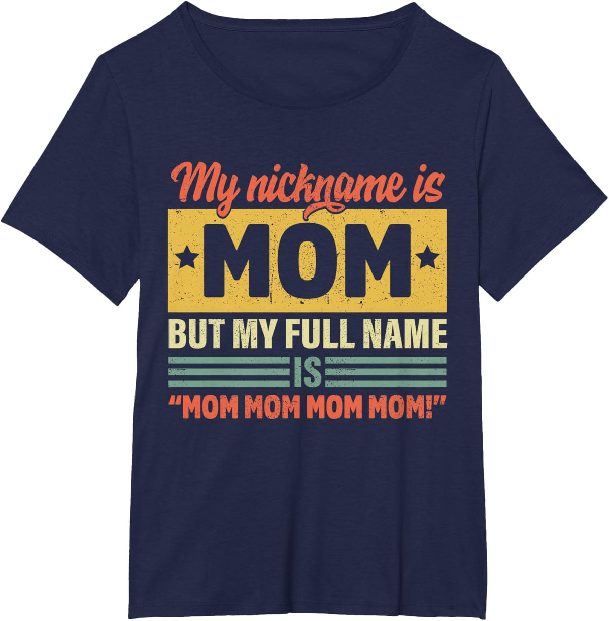 My Nickname Is Mom But My Full name Is Mom Mother's day
