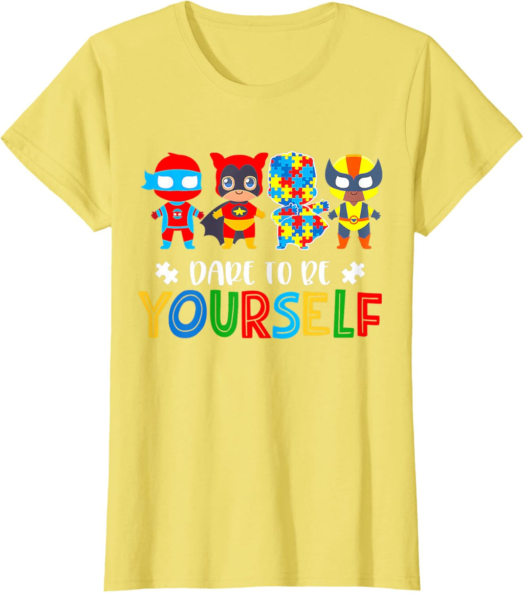 Dare To Be Yourself Autism Awareness Superheroes