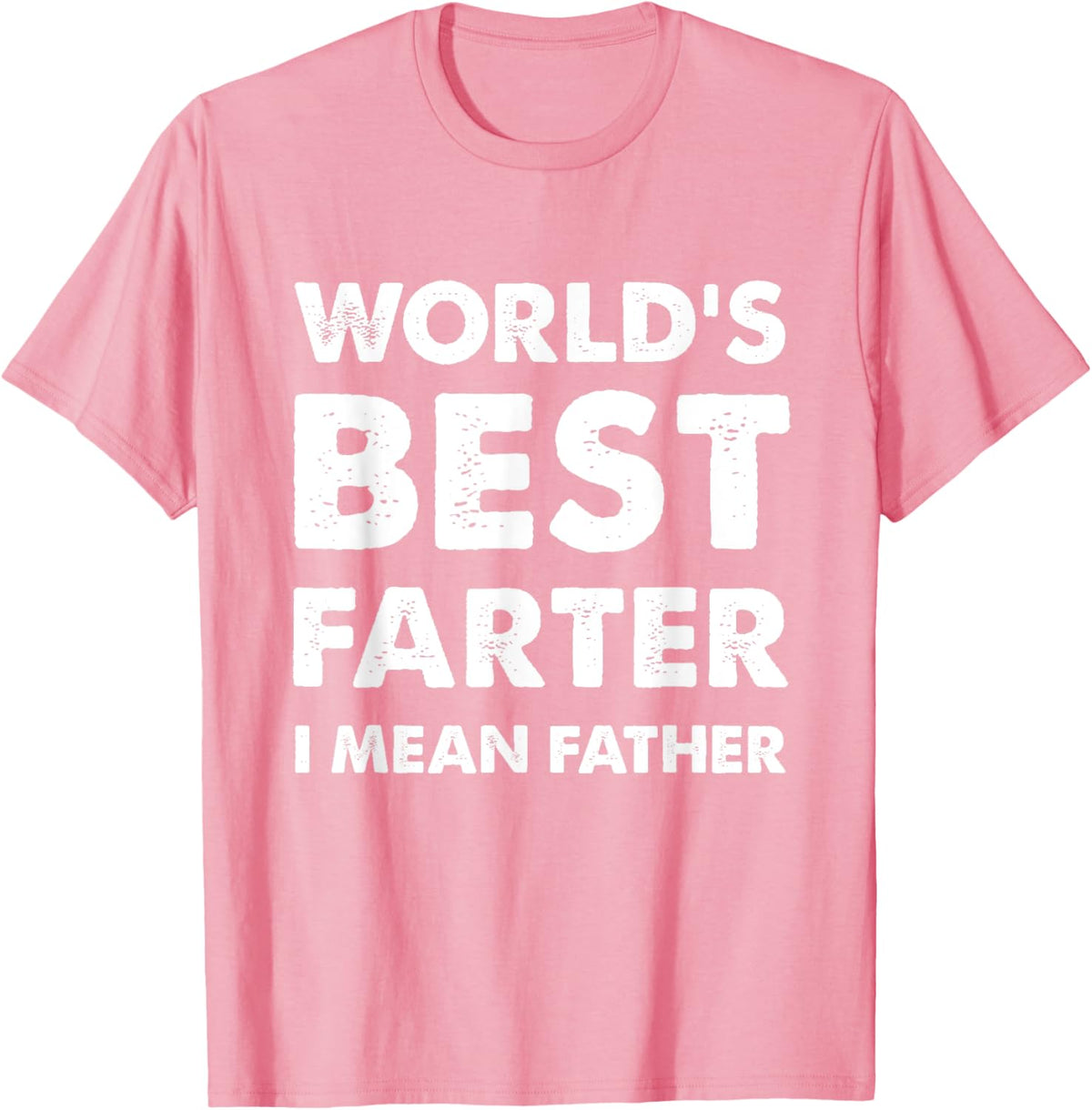 Father's Day Retro Dad World's Best Farter I Mean Father