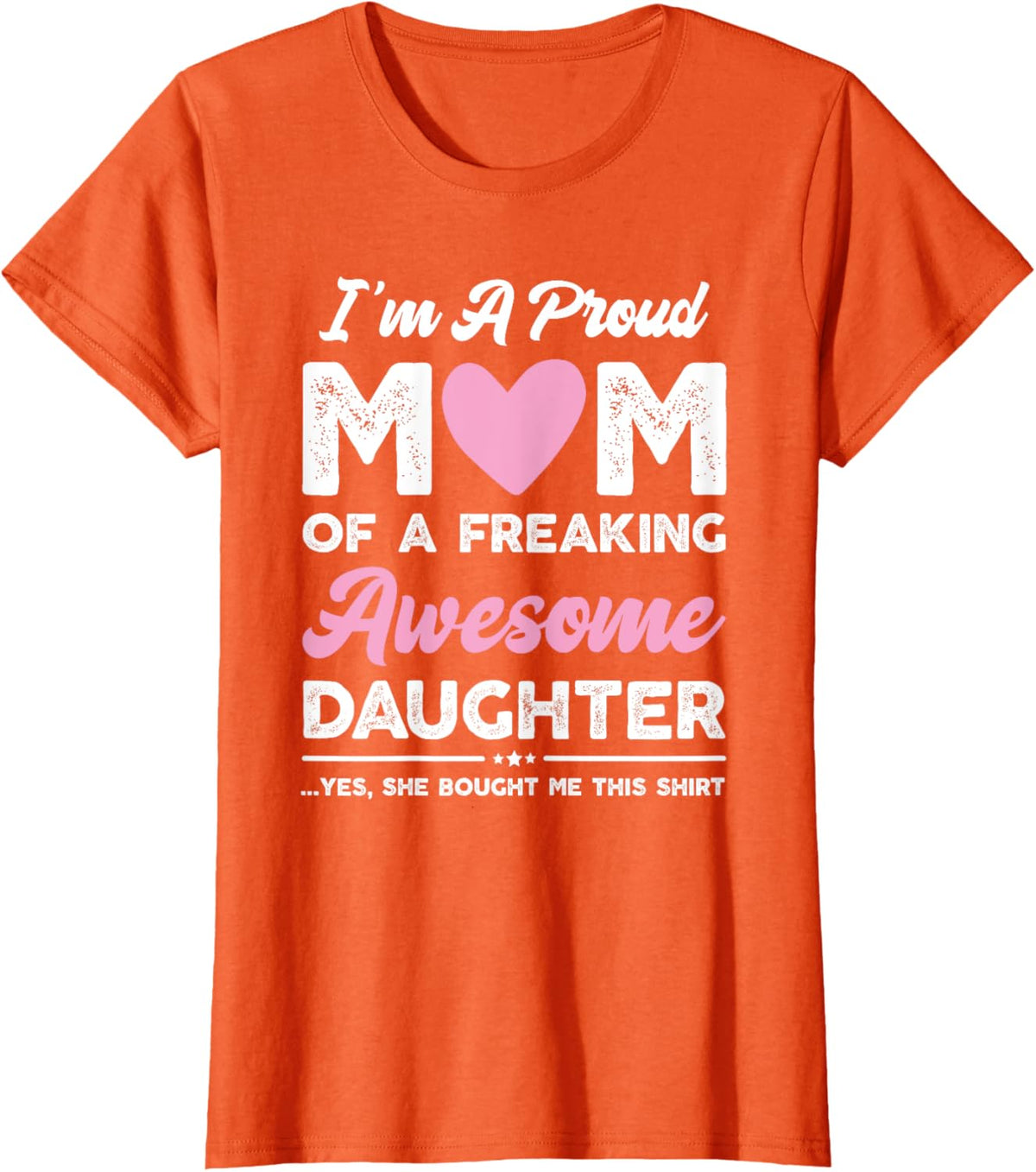I'm A Proud Mom Gift From Daughter Funny Mothers Day Mother Shirt
