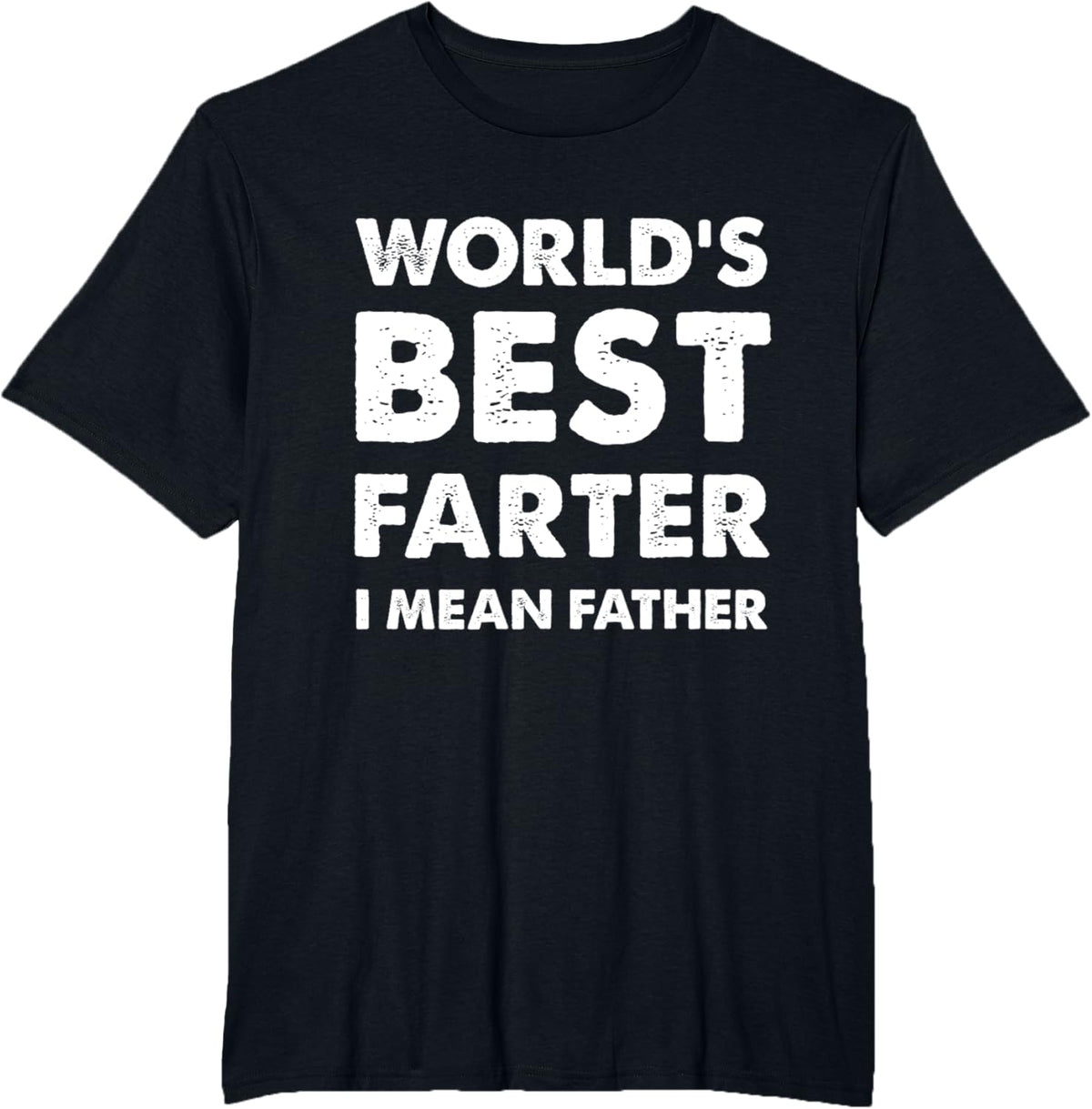 Father's Day Retro Dad World's Best Farter I Mean Father