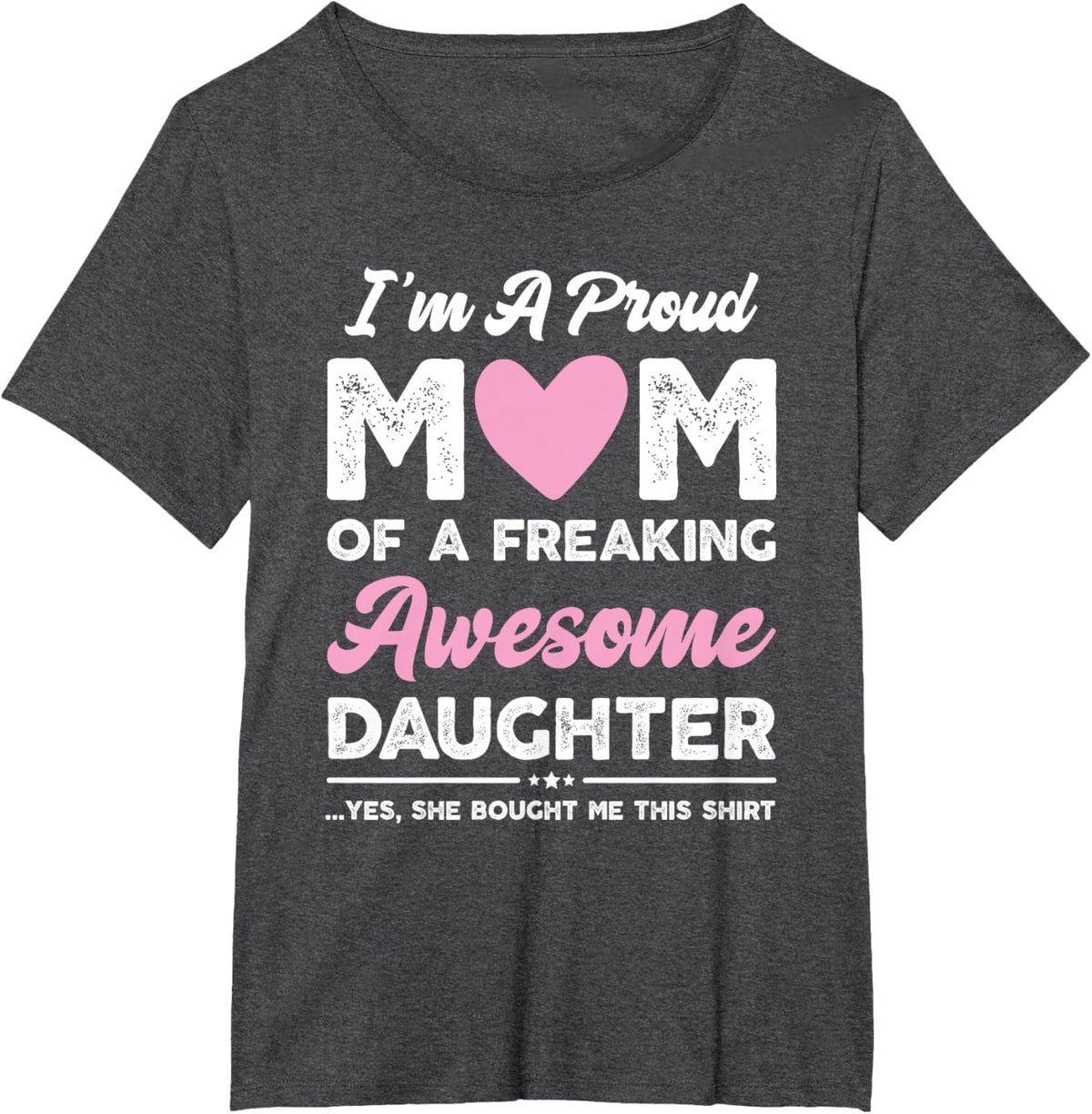 I'm A Proud Mom Gift From Daughter Funny Mothers Day Mother Shirt