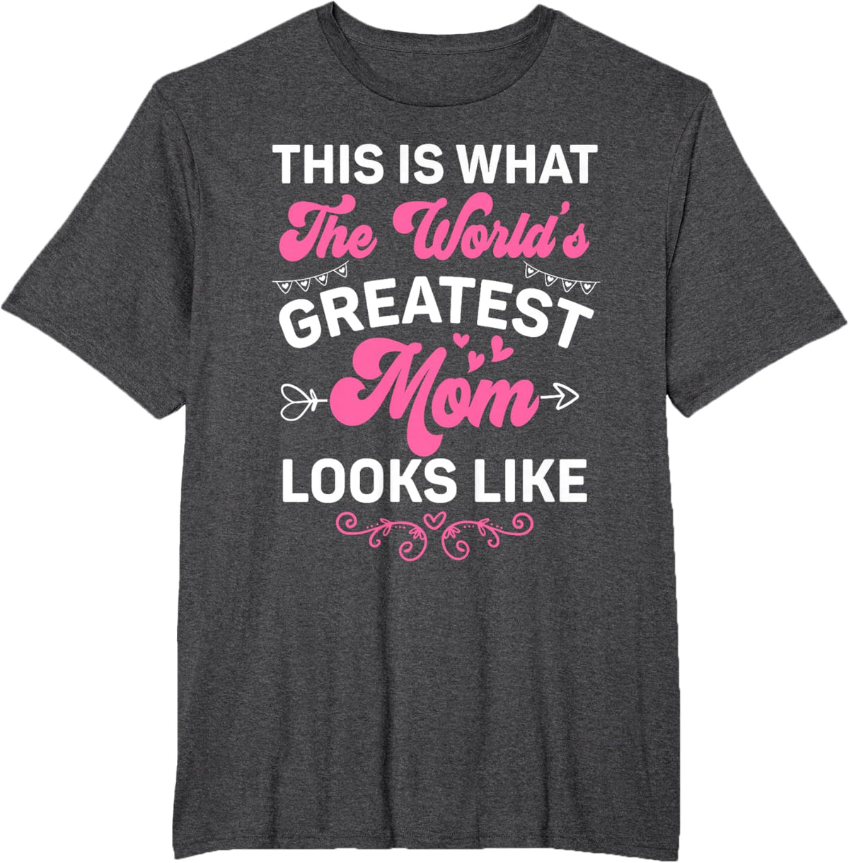 This Is What World's Greatest Mom Looks Like Mother's Day