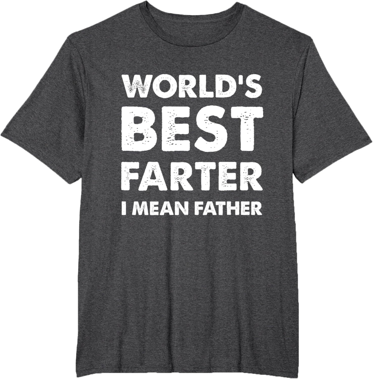 Father's Day Retro Dad World's Best Farter I Mean Father